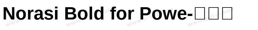 Norasi Bold for Powe字体转换